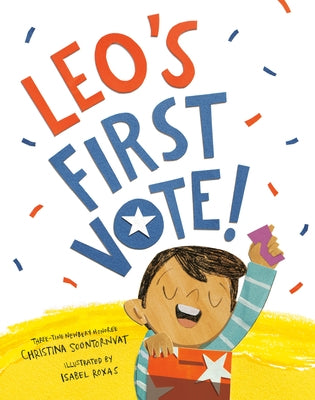 Leo's First Vote! by Soontornvat, Christina