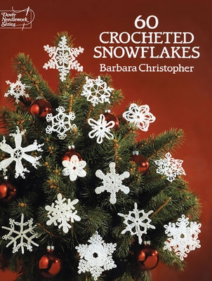 60 Crocheted Snowflakes by Christopher, Barbara