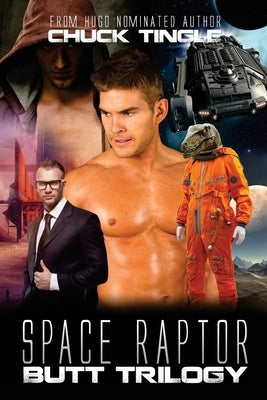 Space Raptor Butt Trilogy by Tingle, Chuck