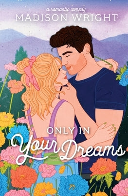 Only in Your Dreams by Wright, Madison