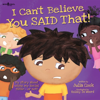 I Can't Believe You Said That!: My Story about Using My Social Filter...or Not! Volume 7 by Cook, Julia