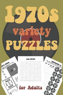 1970s Variety Puzzles for Adults: Travel Sized Word and Number Puzzles with Answers in Large Print by Hughes, Margret
