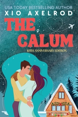 The Calum: 10th Anniversary Edition by Axelrod, Xio