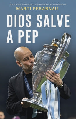 Dios Salve a Pep / God Save Pep by Perarnau, Mart&#195;&#173;