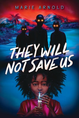 They Will Not Save Us by Arnold, Marie