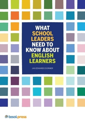 What School Leaders Need to Know about English Learners by Dormer, Jan Edwards