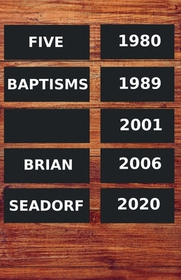 Five Baptisms by Seadorf