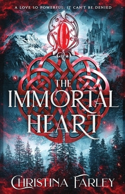 The Immortal Heart by Farley, Christina