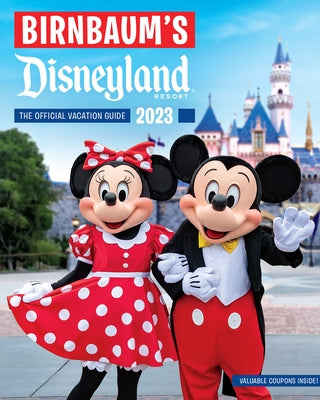 Birnbaum's 2023 Disneyland: The Official Vacation Guide by Birnbaum Guides