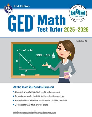GED Math Test Tutor, for the 2025-2026 GED Test: All the Tools You Need to Succeed by Rush, Sandra