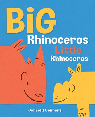 Big Rhinoceros, Little Rhinoceros by Connors, Jerrold