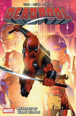 Deadpool by Cody Ziglar Vol. 3: Revenge of Wade Wilson by Ziglar, Cody