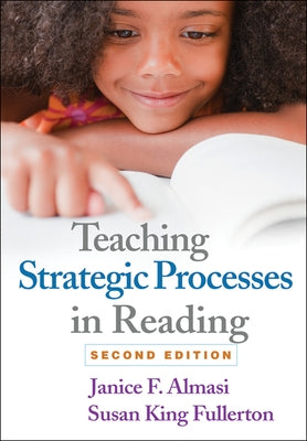 Teaching Strategic Processes in Reading by Almasi, Janice F.