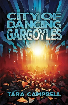 City of Dancing Gargoyles by Campbell, Tara