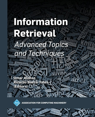 Information Retrieval: Advanced Topics and Techniques by Alonso, Omar