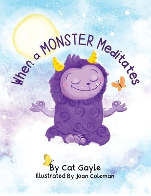 When a Monster Meditates by Gayle, Cat