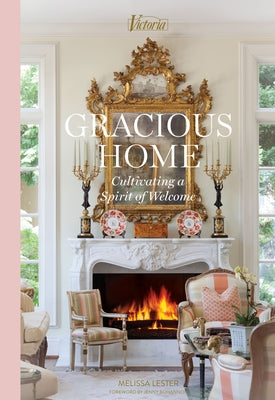 Gracious Home: Cultivating a Spirit of Welcome by Lester, Melissa