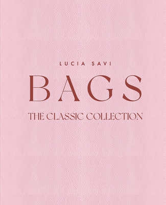 Bags: The Classic Collection by Savi, Lucia