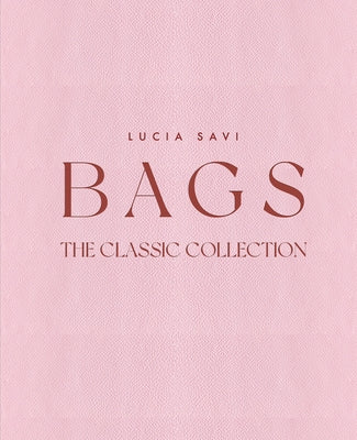 Bags: The Classic Collection by Savi, Lucia