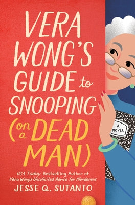 Vera Wong's Guide to Snooping (on a Dead Man) by Sutanto, Jesse Q.