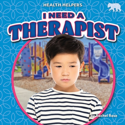 I Need a Therapist by Rose, Rachel