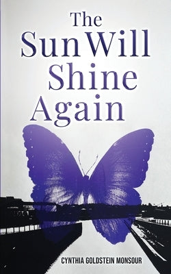 The Sun Will Shine Again by Goldstein Monsour, Cynthia