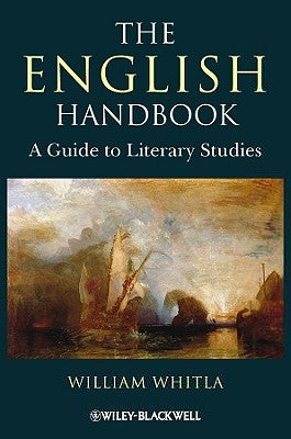The English Handbook: A Guide to Literary Studies by Whitla, William