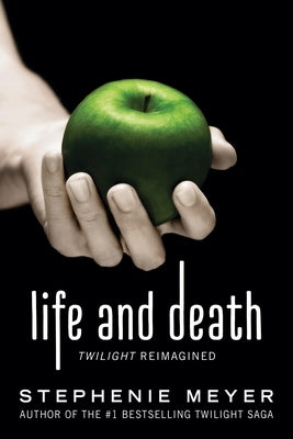 Life and Death: Twilight Reimagined by Meyer, Stephenie