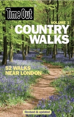 Time Out Country Walks, Volume 1: 52 Walks Near London by Editors of Time Out