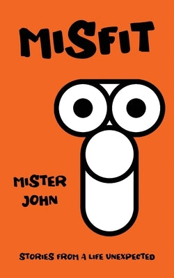 Misfit by John, Mister