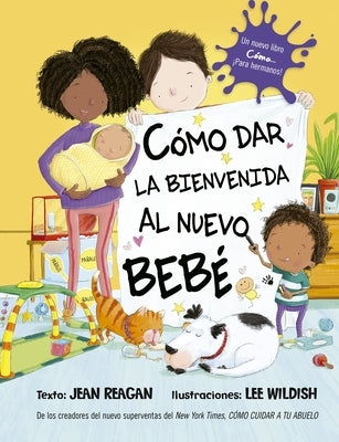 Cómo Dar La Bienvenida Al Nuevo Bebé by Reagan, Jean