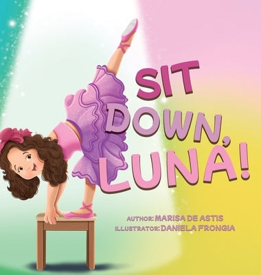 Sit Down, Luna! by de Astis, Marisa