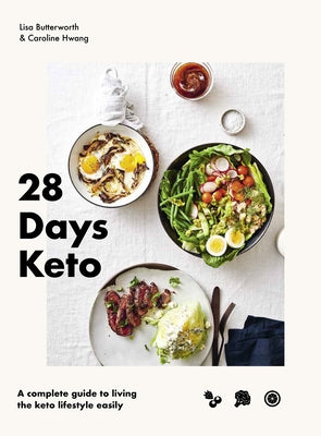 28 Days Keto: A Complete Guide to Living the Keto Lifestyle Easily by Butterworth, Lisa