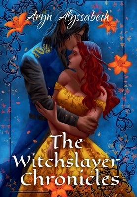 The Witchslayer Chronicles by Alyssabeth, Aryn