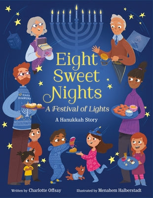 Eight Sweet Nights, a Festival of Lights: A Hanukkah Story by Offsay, Charlotte