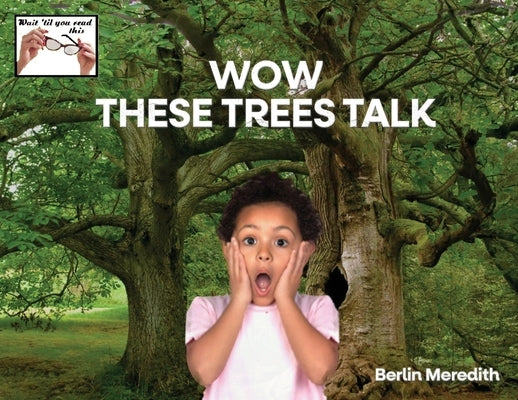 Wow These Trees Talk by R. Meredith, Berlin