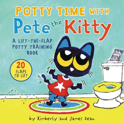 Potty Time with Pete the Kitty: A Lift-The-Flap Potty Book for Kids by Dean, James