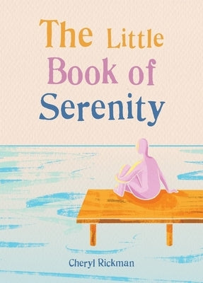 The Little Book of Serenity by Rickman, Cheryl