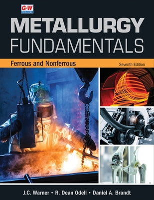Metallurgy Fundamentals: Ferrous and Nonferrous by Warner, J. C.