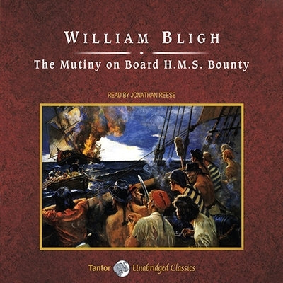 The Mutiny on Board H.M.S. Bounty, with eBook by Bligh, William