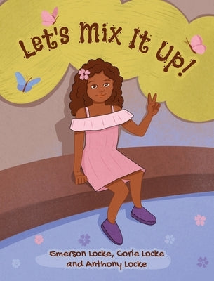 Let's Mix It Up! by Locke, Corie