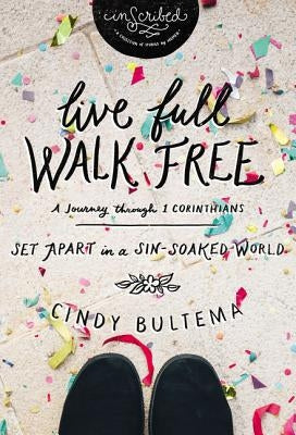 Live Full Walk Free Softcover by Bultema, Cindy