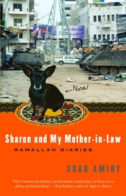 Sharon and My Mother-In-Law: Ramallah Diaries by Amiry, Suad