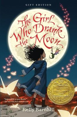 The Girl Who Drank the Moon (Winner of the 2017 Newbery Medal) - Gift Edition by Barnhill, Kelly