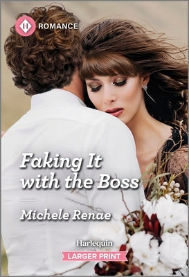 Faking It with the Boss by Renae, Michele