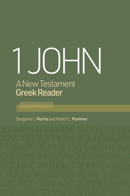 1 John: A New Testament Greek Reader by Merkle, Benjamin L.