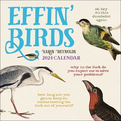 Effin' Birds 2024 Wall Calendar by Reynolds, Aaron