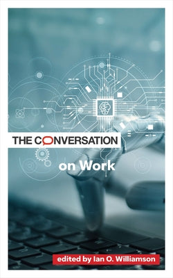 The Conversation on Work by Williamson, Ian O.