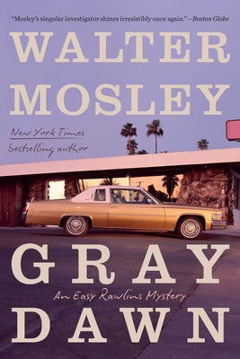 Gray Dawn: An Easy Rawlins Mystery by Mosley, Walter