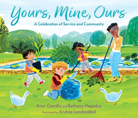 Yours, Mine, Ours: A Celebration of Service and Community by Gandhi, Arun